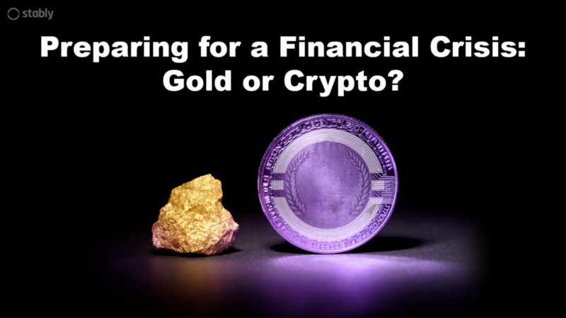 Preparing for a Financial Crisis: Gold or Crypto?_Stably-01